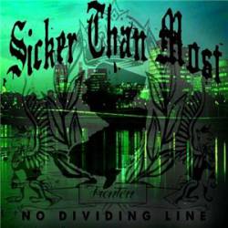 Sicker Than Most : No Dividing Line